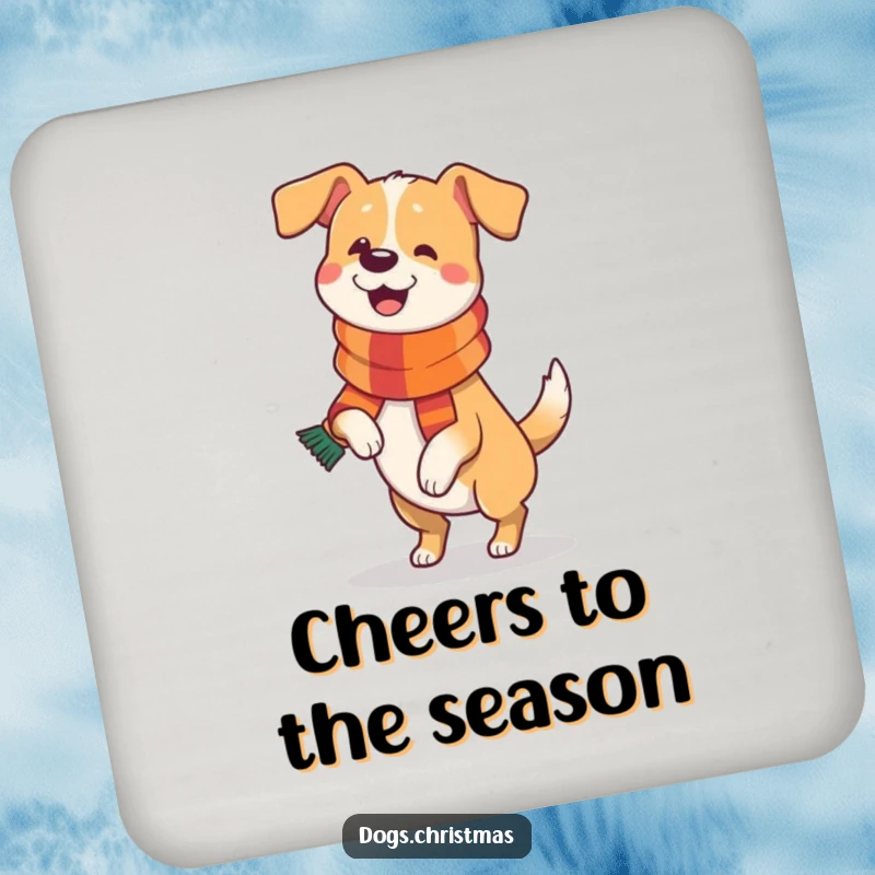 Funny Dog Coaster: A small coaster depicting a funny dog wearing a festive scarf and doing a happy prance.