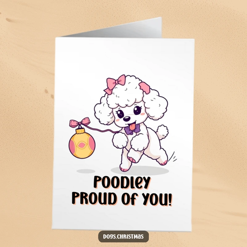 Funny Free Printable Poodle Congrats Card: Adorable poodle with bows chasing an ornament, perfect for joyous messages.