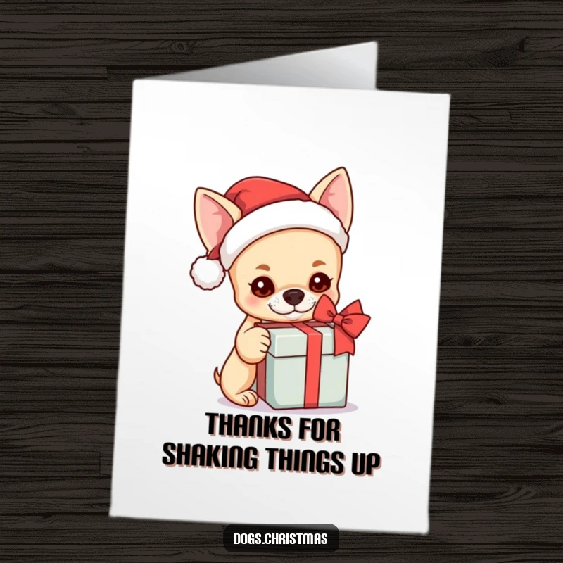 Funny Free Printable Thank You Card: A kawaii chihuahua in a Santa hat is curiously shaking a gift box.