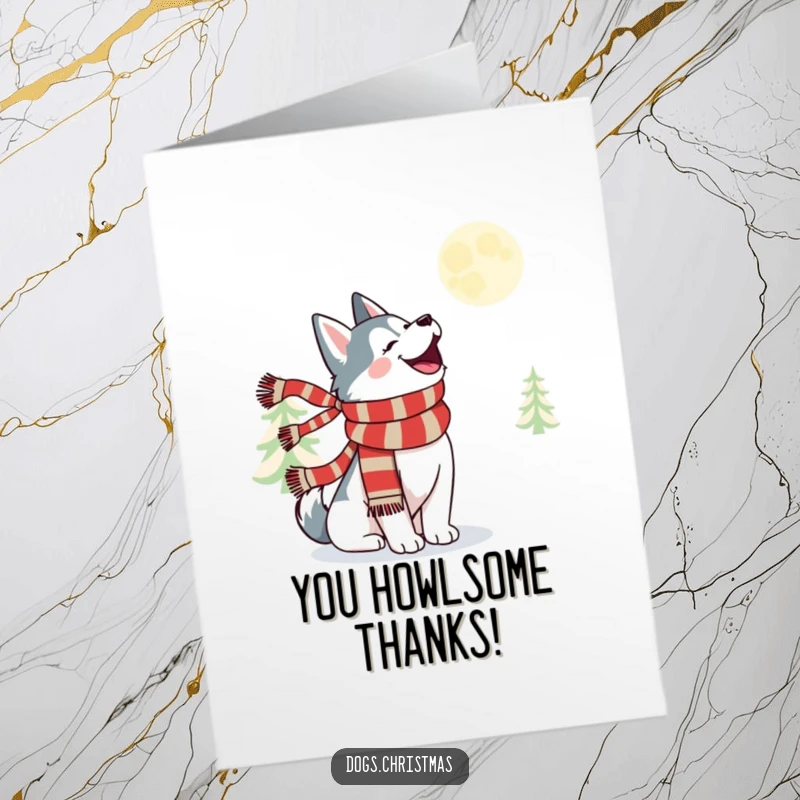 Funny Free Printable Thank You Card: A kawaii husky in a festive scarf is howling happily at the moon.